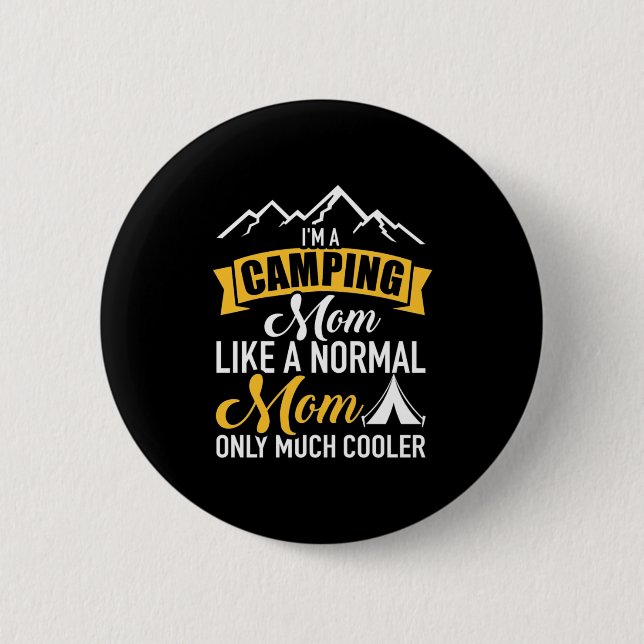 I Am A Camping Mother 2 Inch Round Button (Front)