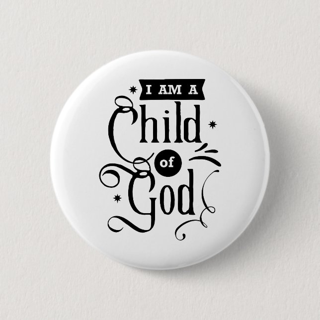 I am a child of God 2 Inch Round Button (Front)