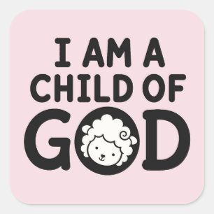 I AM A CHILD OF GOD Christian Baby Shower Gift Square Sticker