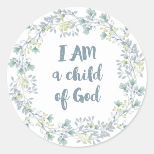 I AM a child of God Classic Round Sticker