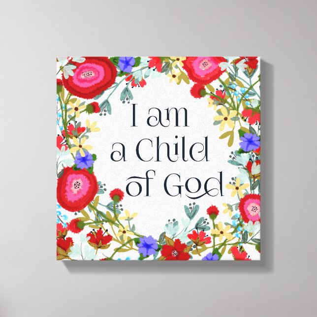 I am a Child of God Floral Art Boho Style Canvas Print (Front)