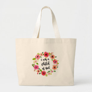 I am a child of God Floral Item Large Tote Bag
