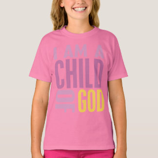 I Am  A Child of God T-Shirt