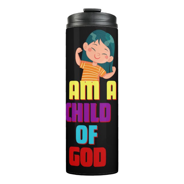 I am a child of God Thermal Tumbler (Front)