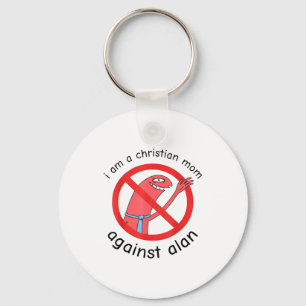 I Am A Christian Mom Against Alan  Keychain