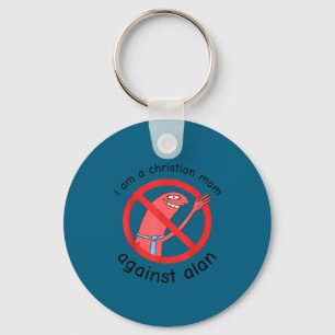 I Am A Christian Mom Against Alan Keychain