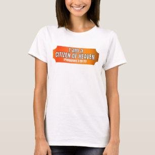 I AM A CITIZEN OF HEAVEN  T-Shirt