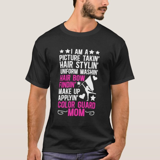 I Am A Colour Guard Mom Of A Colour Guard Member G T-Shirt (Front)