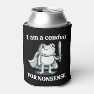 I Am a Conduit for Nonsense Funny Frog Sarcastic  Can Cooler