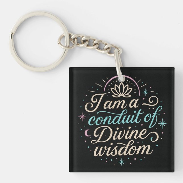 I Am a conduit of wisdom 2 Keychain (Front)
