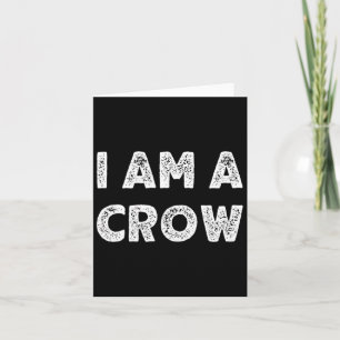 I Am A Crow Halloween I'm Simple Costume Easy Card