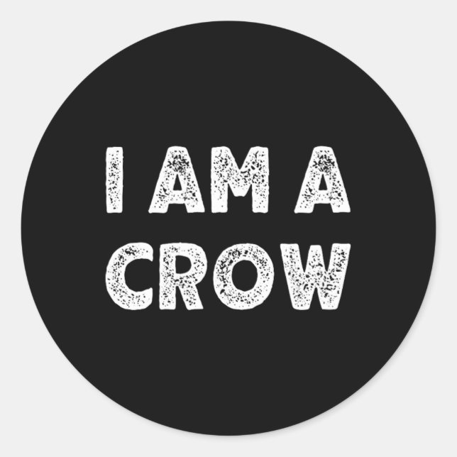 I Am A Crow Halloween I'm Simple Costume Easy  Classic Round Sticker (Front)