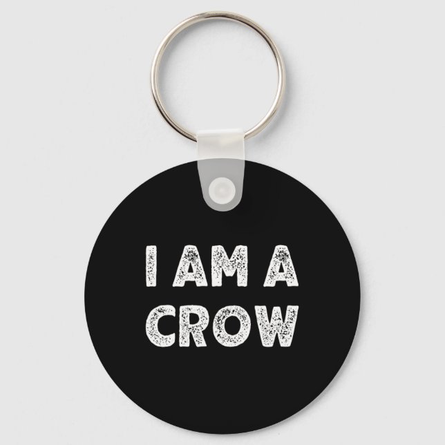 I Am A Crow Halloween I'm Simple Costume Easy  Keychain (Front)