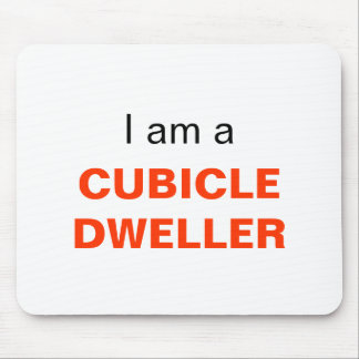 I Am A Cubicle Dweller Mouse Pad