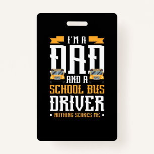 I Am A Dad And School Bus Driver Badge