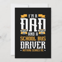 I Am A Dad And School Bus Driver
