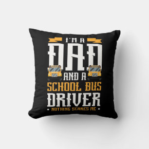 I Am A Dad And School Bus Driver Throw Pillow