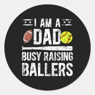 I Am A Dad Busy Raising Llers Softll Footll Dad  Classic Round Sticker