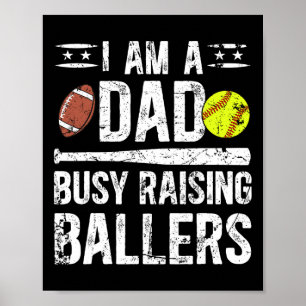 I Am A Dad Busy Raising Llers Softll Footll Dad Poster