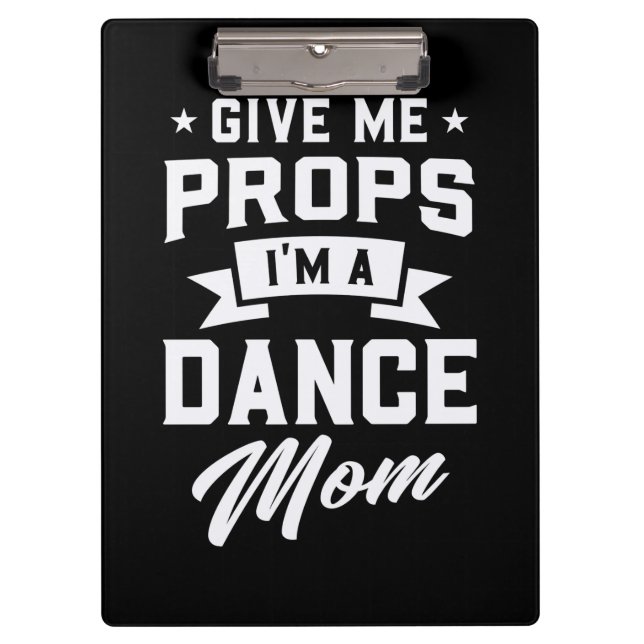 I Am A Dance Mom Clipboard (Front)