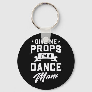 I Am A Dance Mom Keychain
