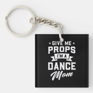 I Am A Dance Mom Keychain