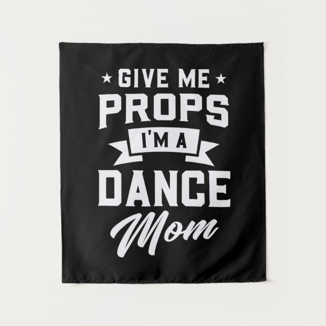 I Am A Dance Mom Tapestry (Front)