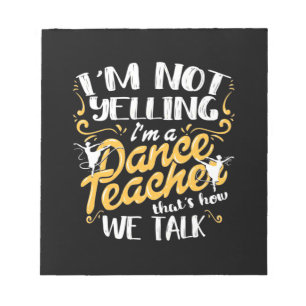 I Am A Dance Teacher Notepad