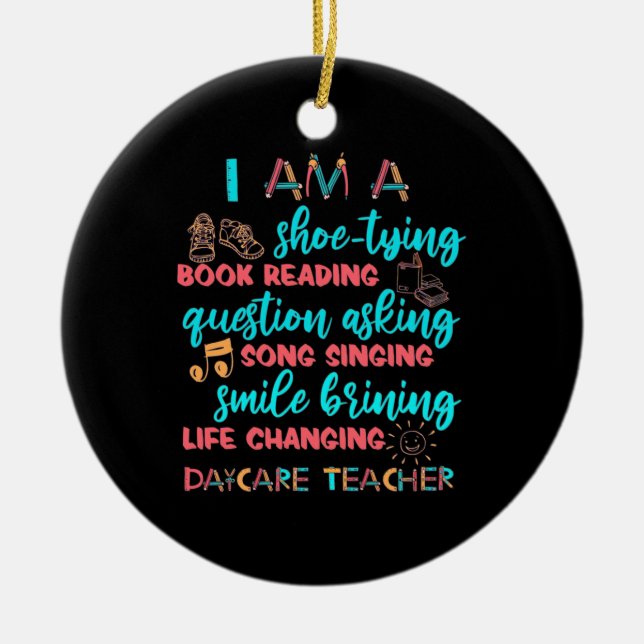 I Am A Daycare Teacher Ceramic Ornament (Front)