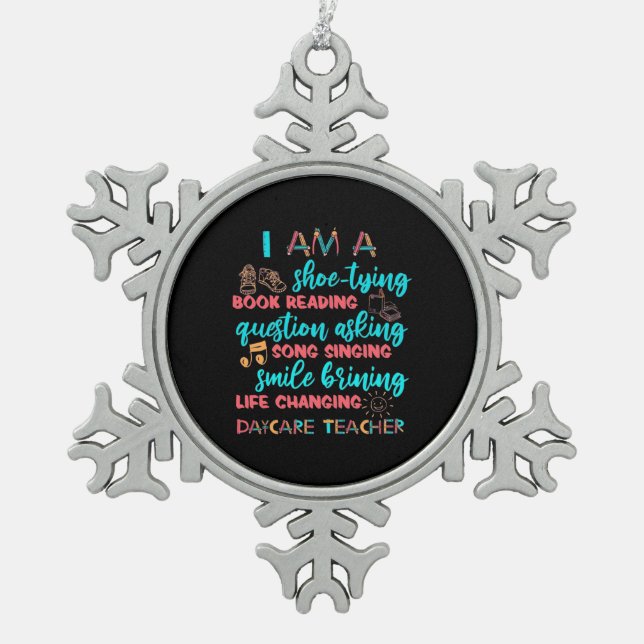 I Am A Daycare Teacher Snowflake Pewter Christmas Ornament (Front)