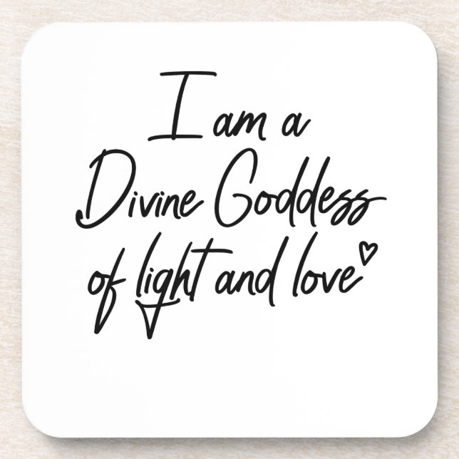 I am a Divine Goddess of light and love Coaster (Front)