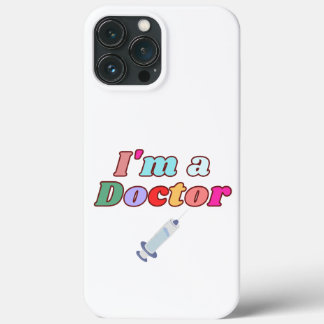 "I Am a Doctor" Phone Case