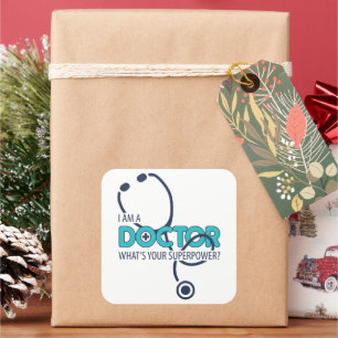 I am a Doctor Square Sticker