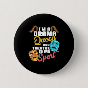 I Am A Drama Queen 2 Inch Round Button