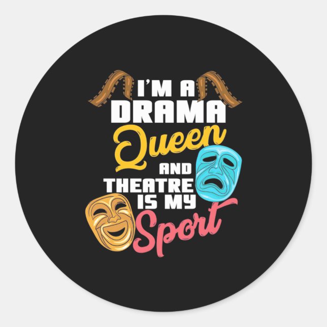 I Am A Drama Queen Classic Round Sticker (Front)