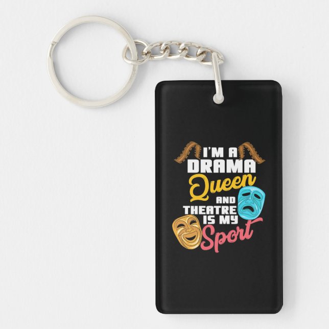 I Am A Drama Queen Keychain (Front)