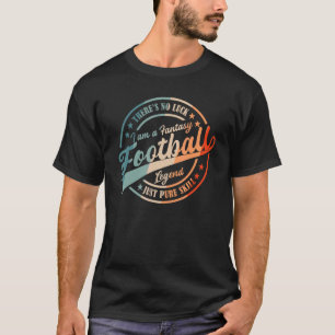 I Am A Fantasy Football Legend Retro Fantasy Footb T-Shirt