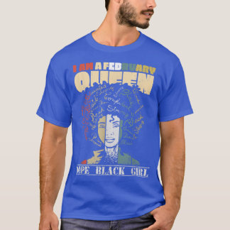 I Am A February Queen Black History Month African  T-Shirt