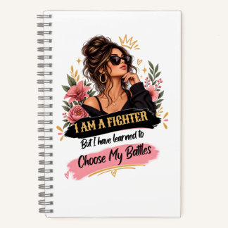 I Am A Fighter Choose My Battles Strong Woman Notebook