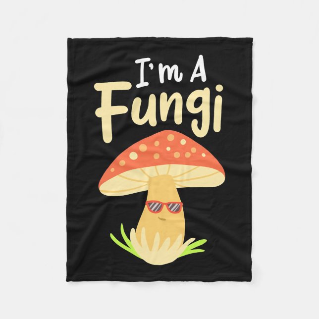 I Am A Fungi Mushrooms Fleece Blanket (Front)