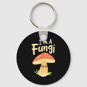 I Am A Fungi Mushrooms Keychain