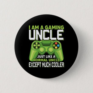 I Am A Gaming Uncle Except Much Cooler Gamer Video 2 Inch Round Button