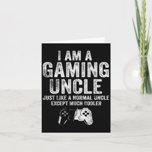 I Am A Gaming Uncle Funny Video Gamer Gift Video G Card