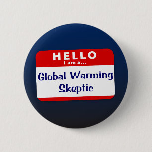 I Am a Global Warming Sceptic 2 Inch Round Button