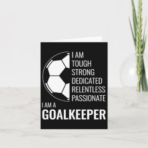 I Am A Goalkeeper - Football Soccer Goalie Card