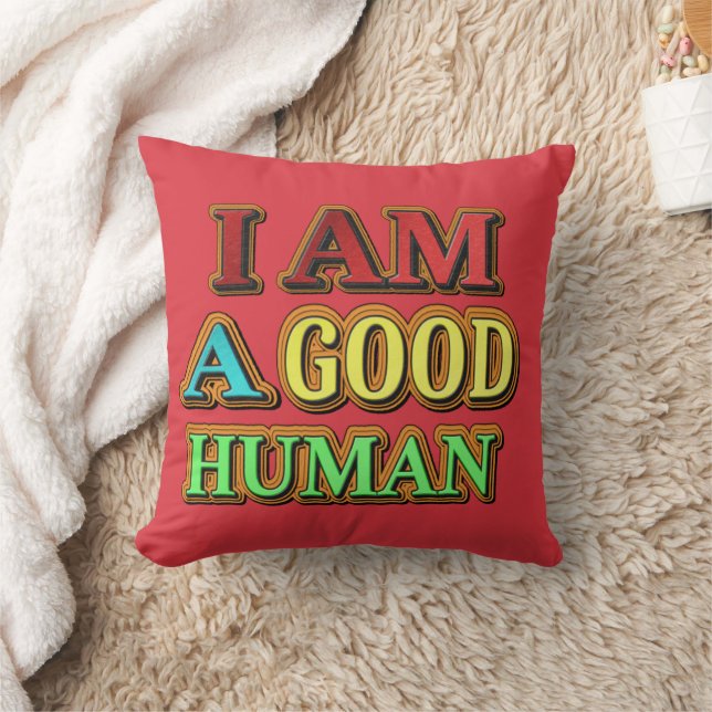 "I Am A Good Human" Cute Design. Buy Now Throw Pillow (Blanket)
