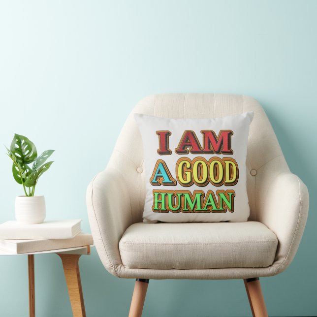 "I Am A Good Human" Cute Design. Buy Now Throw Pillow (Chair)