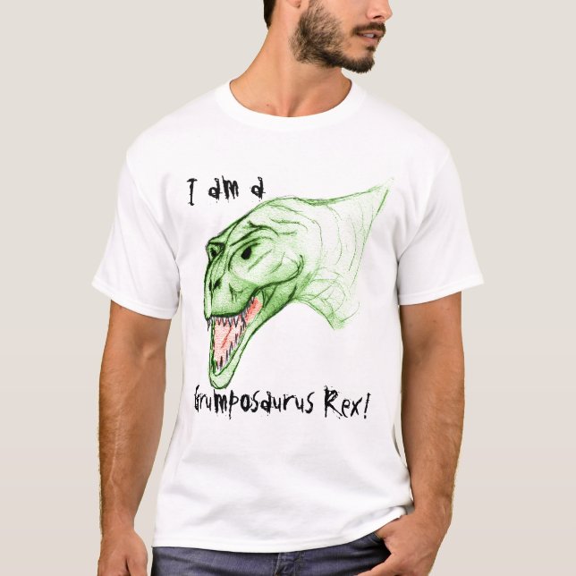 I am a Grumposaurus Rex! T-Shirt (Front)