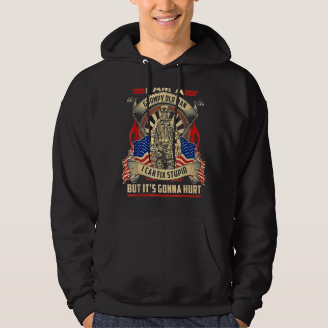 I Am A Grumpy Old Man I Can Fix Stupid But It's Go Hoodie (Front)