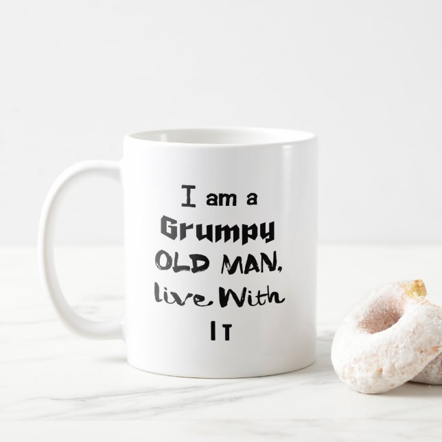 I am a Grumpy Old Man, Live With It Coffee Mug (With Donut)